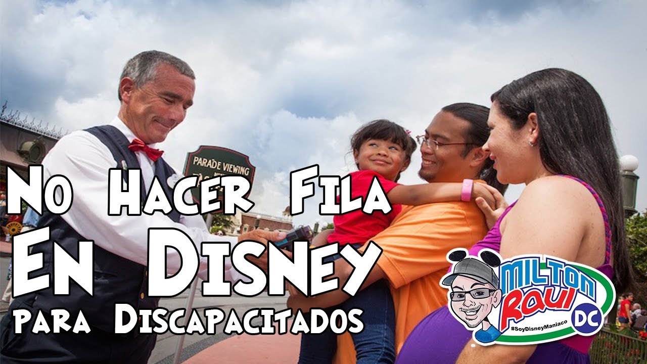 No hacer filas en Disney para discapacitados - DAS - Milton Raul DC
