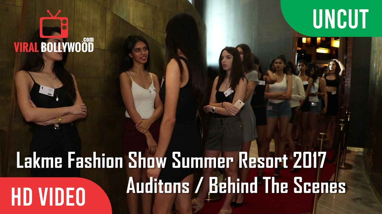 UNCUT - Lakme Fashion Week Summer Resort 2017 Auditions | Behind the Scenes