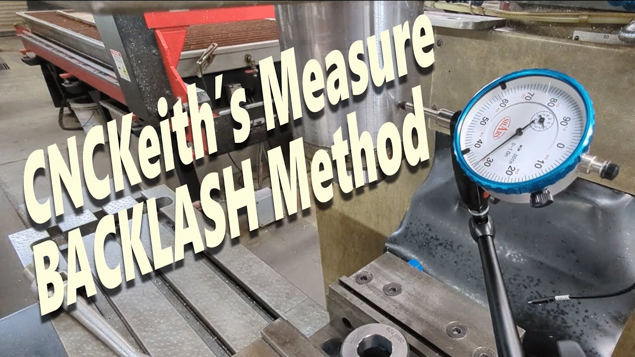 Centroid CNCKeith's Method for Measuring Machine Tool BackLash