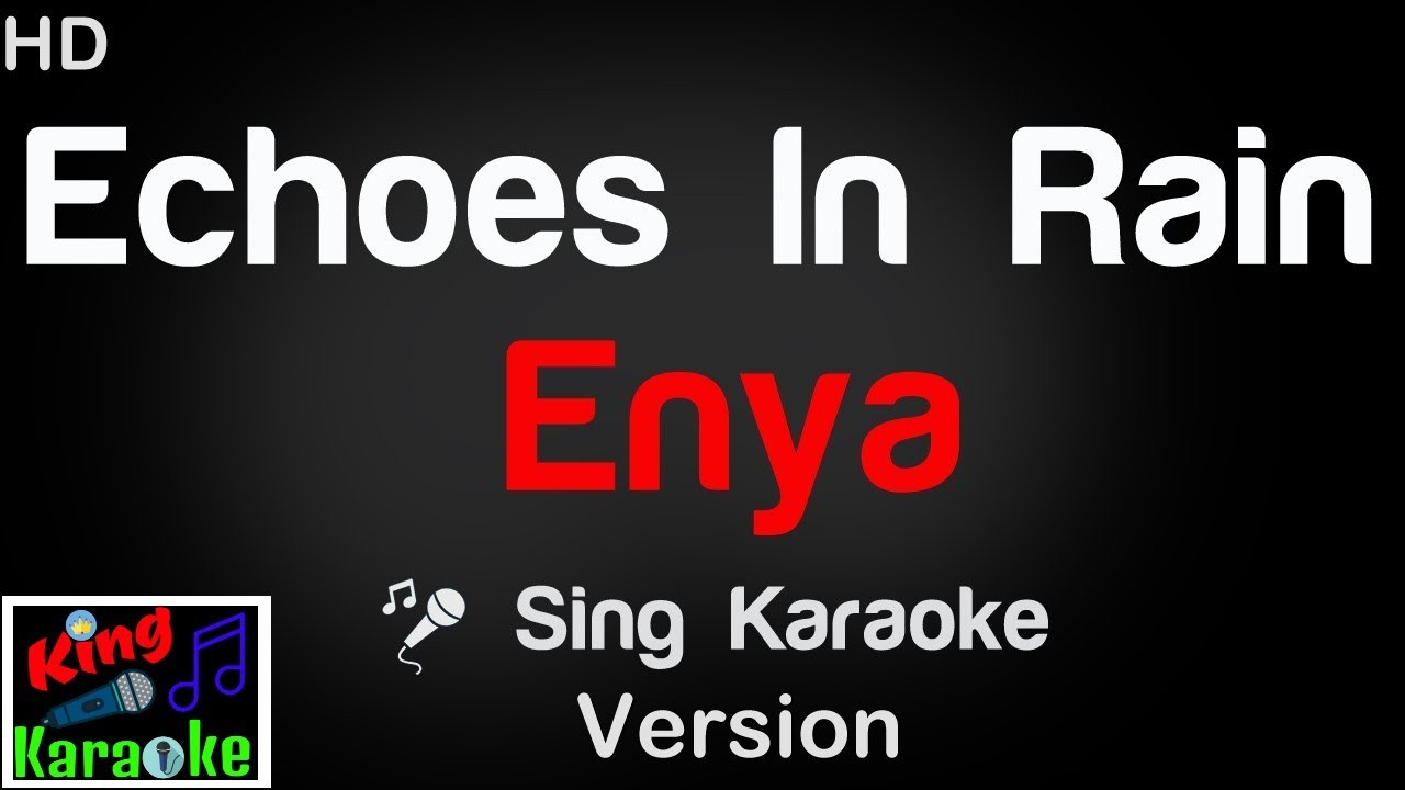 🎤 Enya - Echoes In Rain Karaoke Version - King Of Karaoke