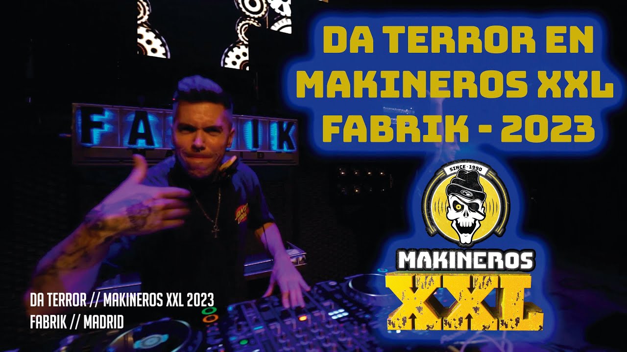 DA TERROR @ MAKINEROS XXL 2023 FABRIK