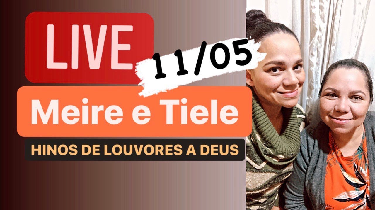 Hinos e Louvores - LIVE - QUARTA-FEIRA 11/05/22 - Meire e Tiele