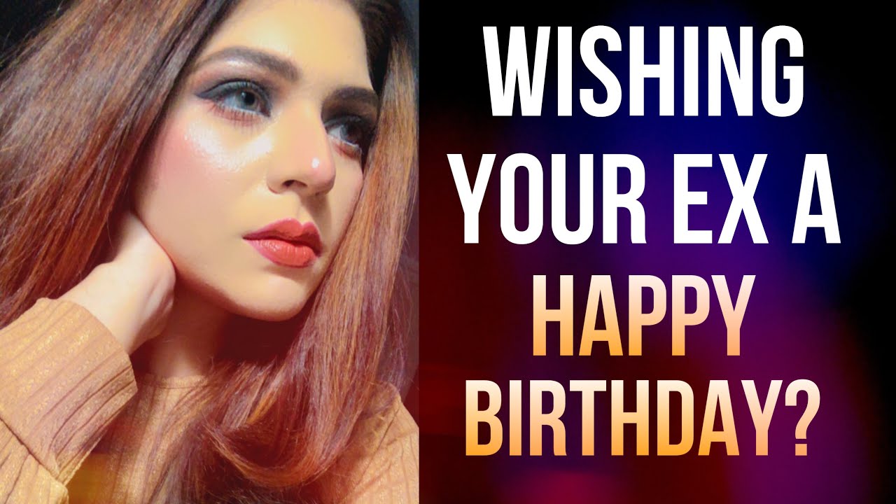 Wishing Your EX On Their Birthday | No Contact Rule | Hindi-Urdu