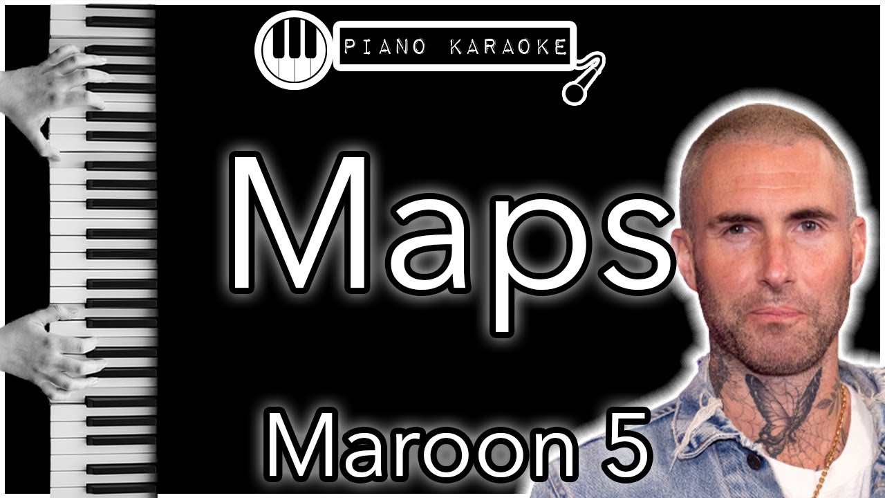 Maps - Maroon 5 - Piano Karaoke Instrumental