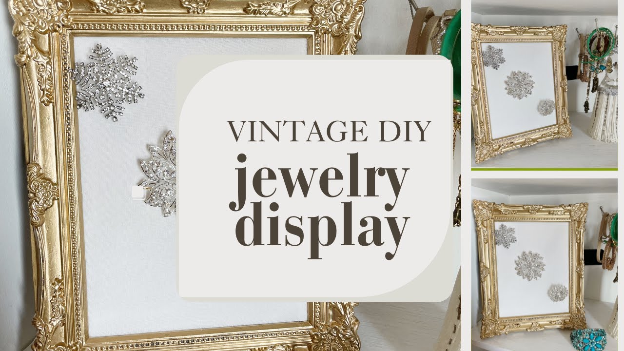 JEWELRY DISPLAY DIY : VINTAGE JEWELRY FRAME