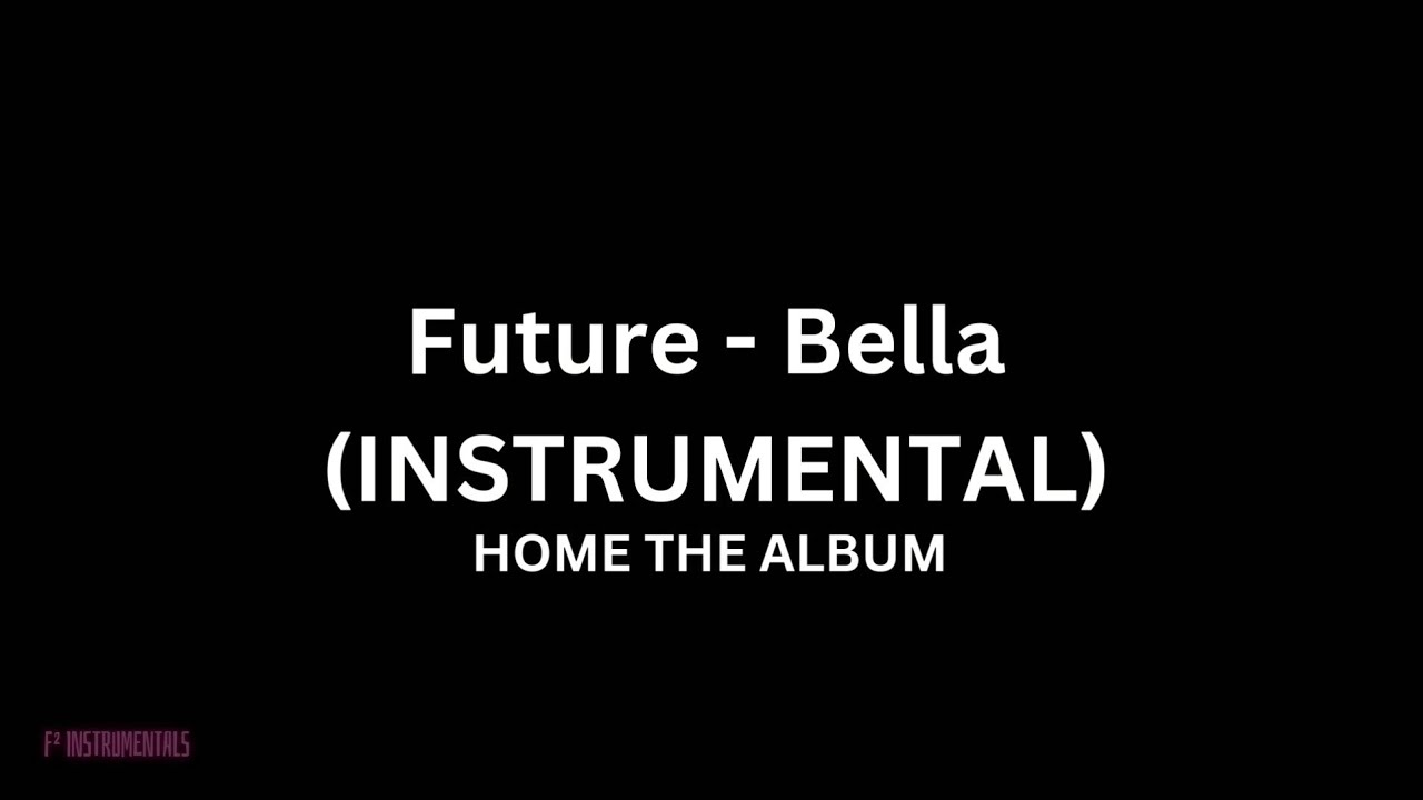 Future - Bella Instrumental