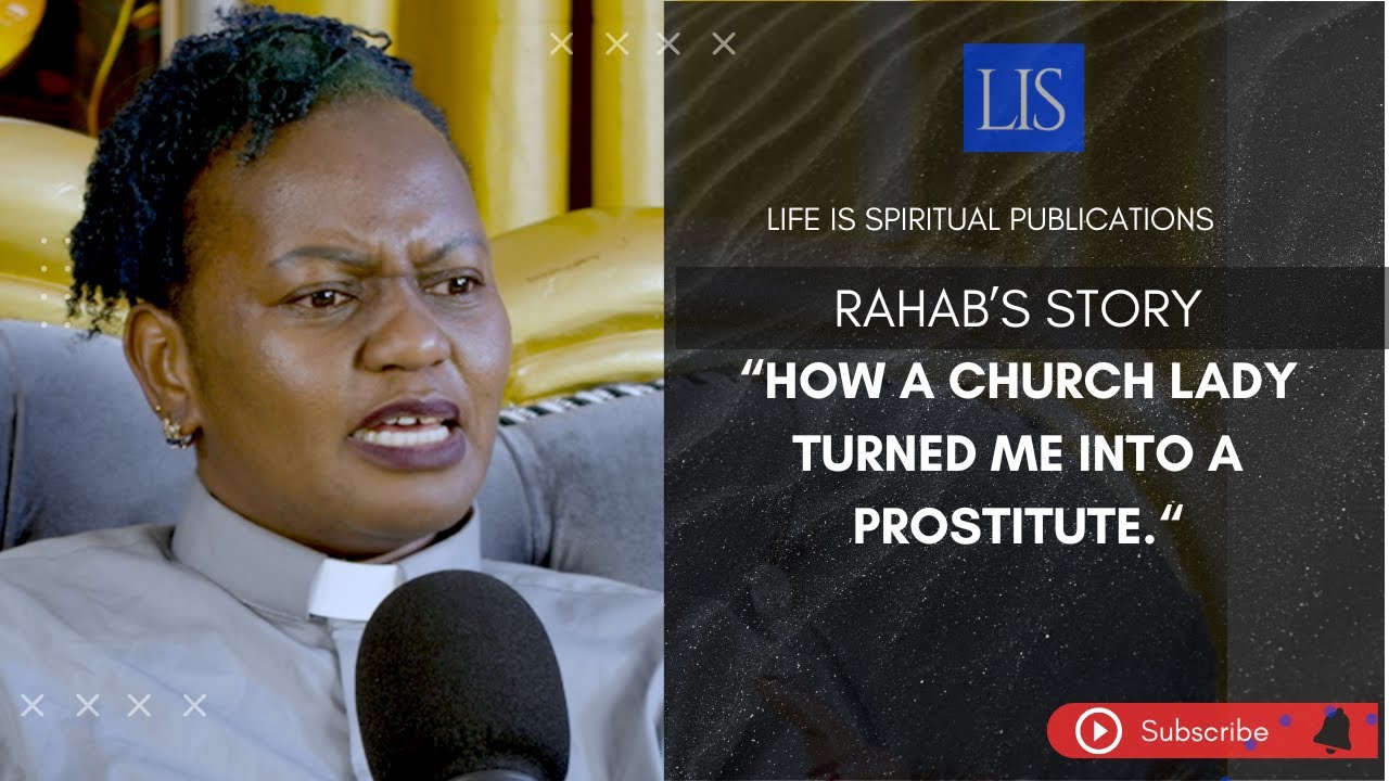 LIFE IS SPIRITUAL PRESENTS - RAHAB’S TESTIMONY - MY DARKEST CHAPTER STARTED IN CHURCH
