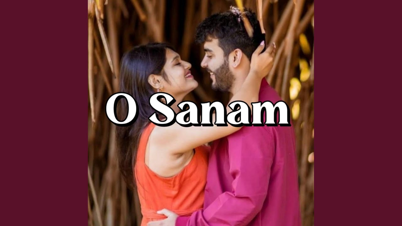 O Sanam