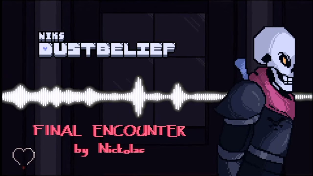 Dustbelief ShaneliFameli. Niks Dustbelief. Final Encounter - By Nickolas.