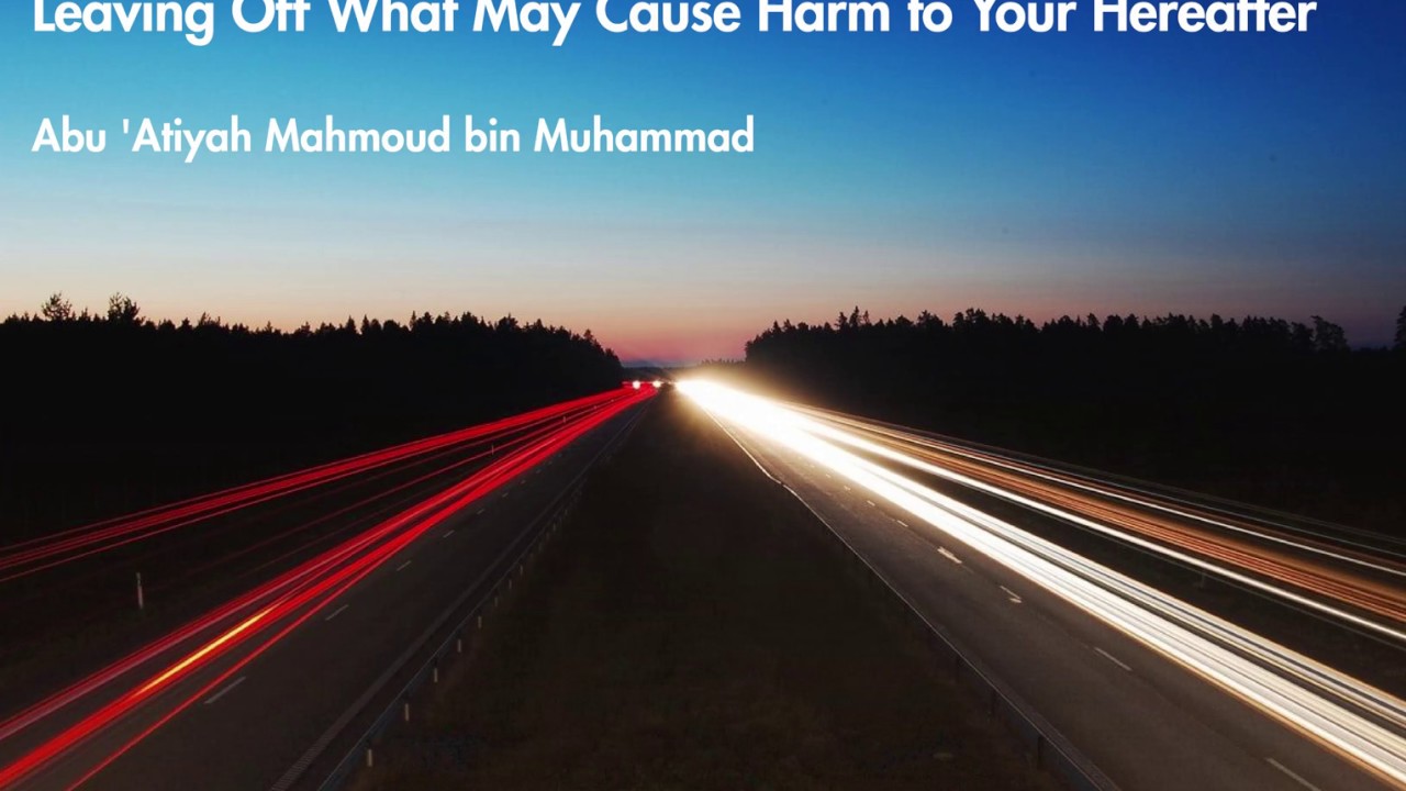 Leaving Off What May Cause Harm to Your Hereafter | Masjid al-Imam Muqbil