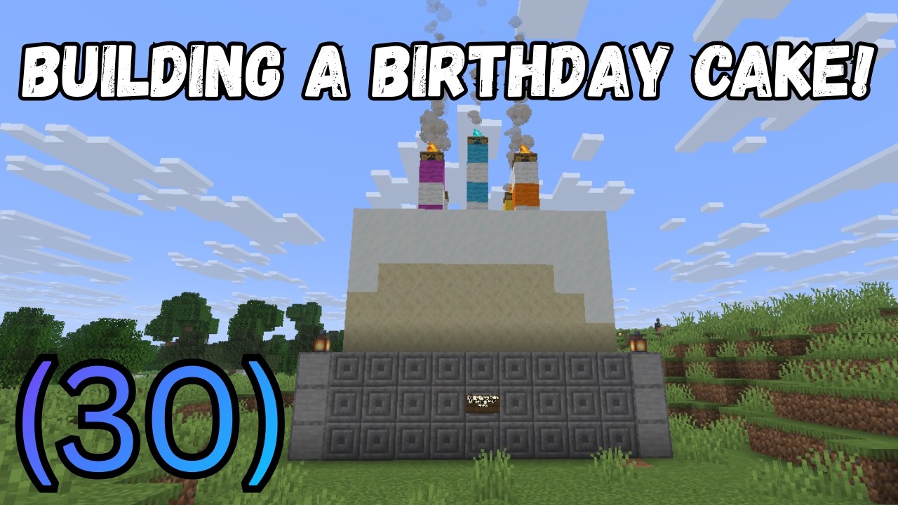 Making a Birthday Cake in Minecraft for my Birthday tomorrow! (30)