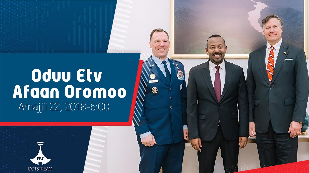 Oduu Afaan Oromoo ... Amajjii 22, 2018-6:00  etv |Ebc |Etv Afaan Oromoo|