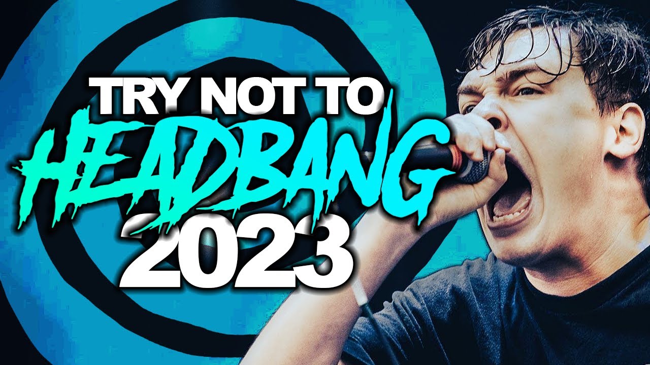 Try Not To Headbang (2023)