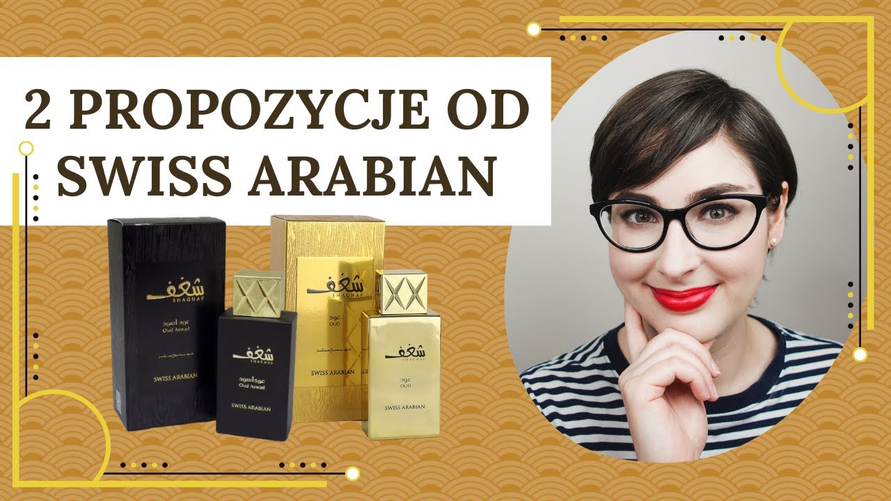 2 propozycje od Swiss Arabian (Shagaf Oud Aswad, Shagaf Oud)