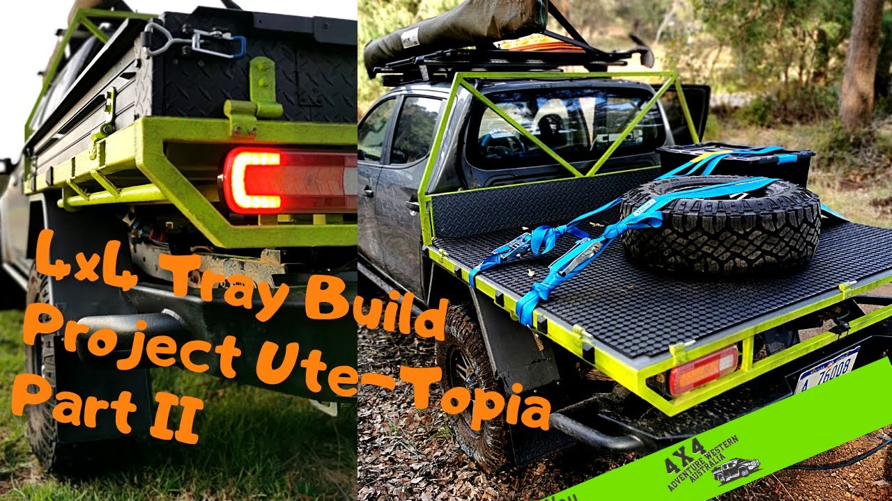 4x4 TRAY BUILD - CUSTOM DIY flat tray - Project UTE-Topia Part II