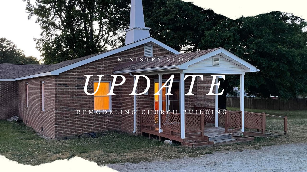 || REMODELING CHURCH BUILDING-UPDATE||