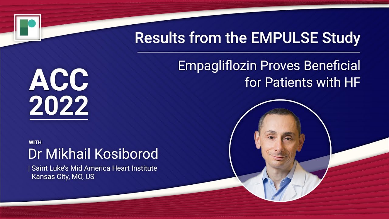 ACC 22: Results from the EMPULSE Study - Empagliflozin Proves Beneficial for Patients with HF