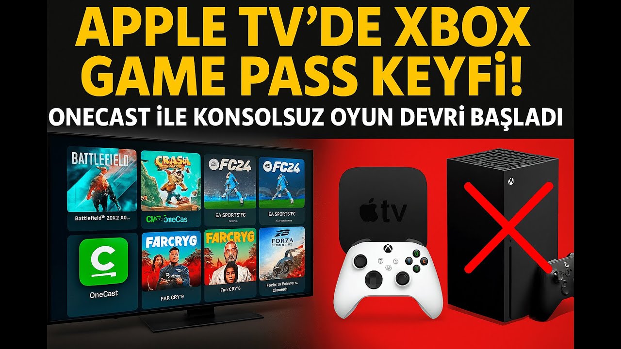 Apple TV + OneCast = Xbox Game Pass Cenneti! Konsolsuz Oyun M&uuml;mk&uuml;n! 🎮😍