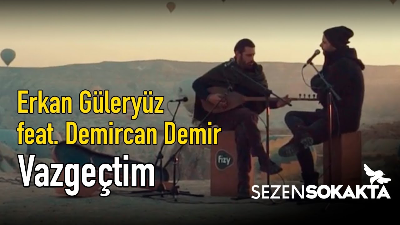 Erkan Güleryüz feat. Demircan Demir - Vazgeçtim (Sezen Sokakta)