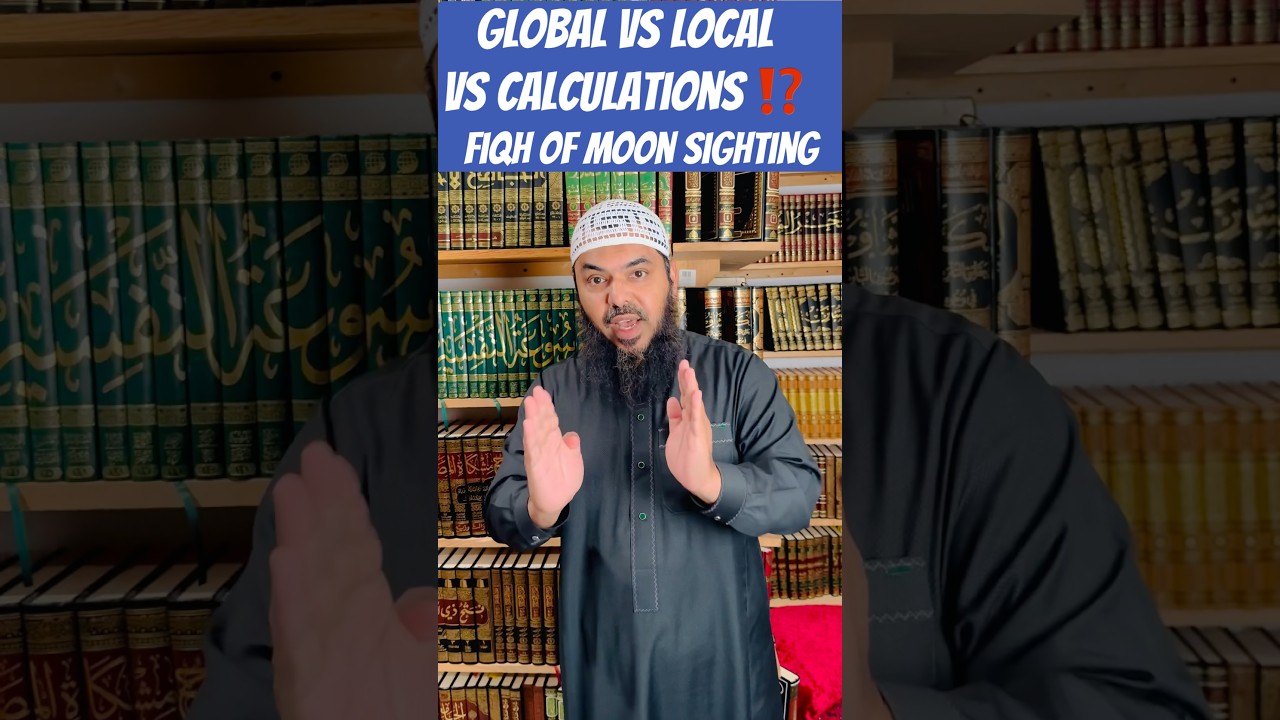 1 Fiqh of Ramadan: Moon Sighting - Global vs Local vs Calculations