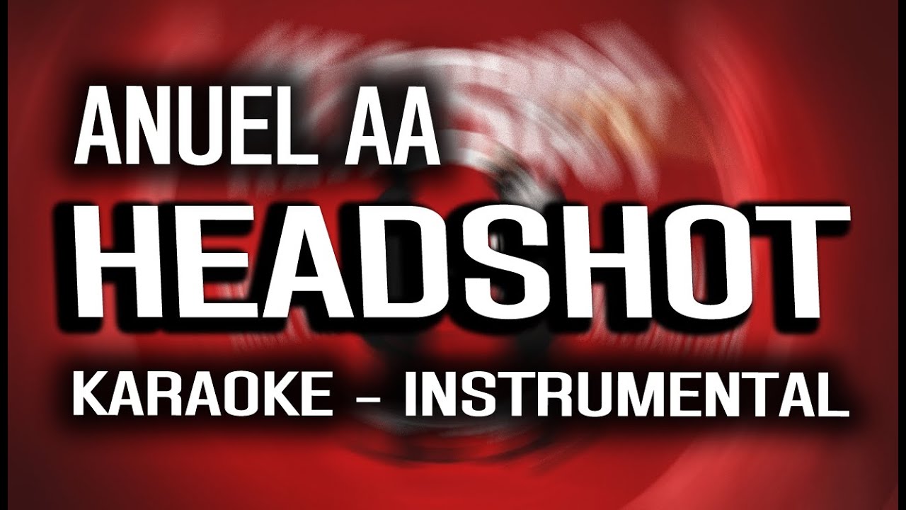 Anuel AA - Headshot (KARAOKE - INSTRUMENTAL)