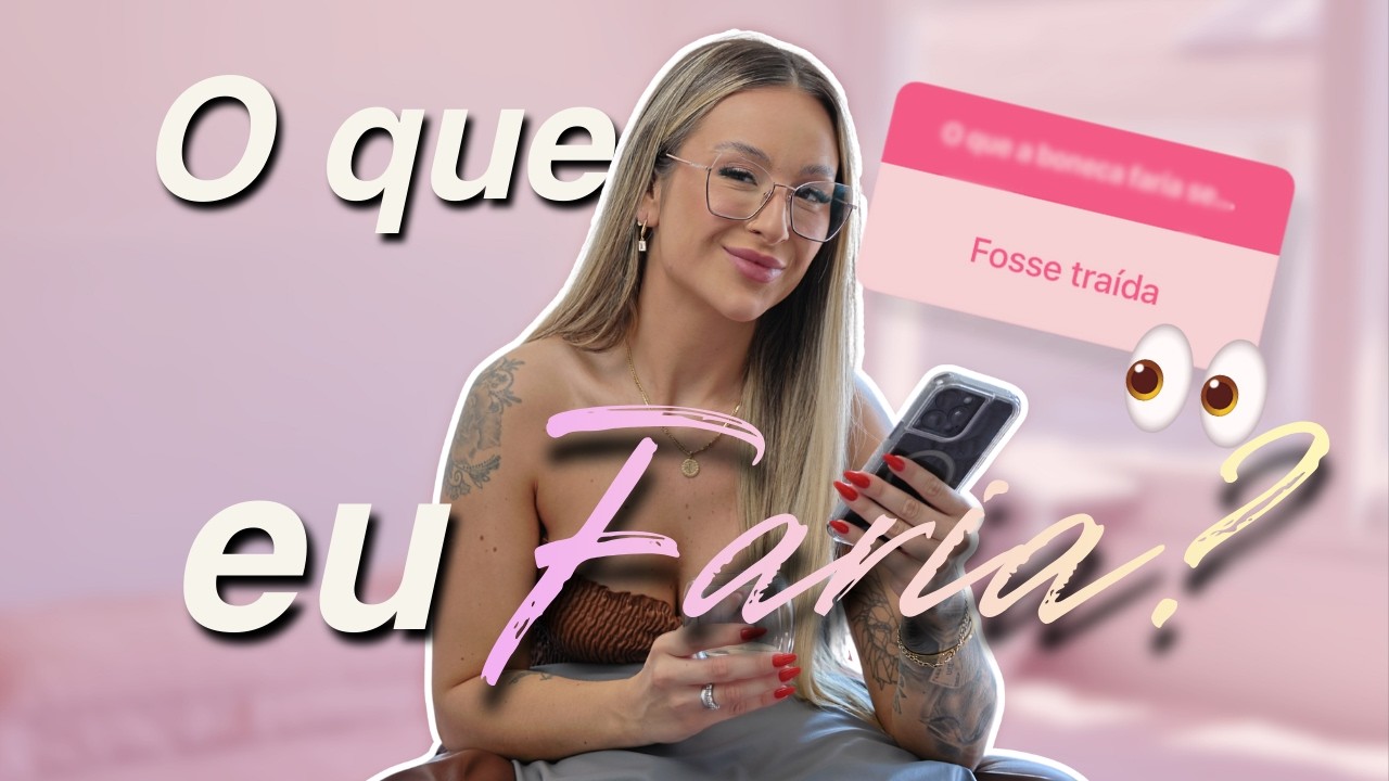 O QUE A BONECA FARIA SE...