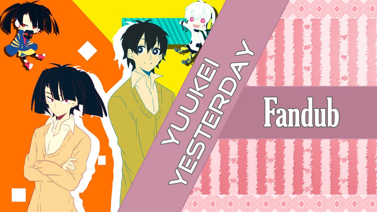 【Rooxan】Yuukei Yesterday【Fandub Español】