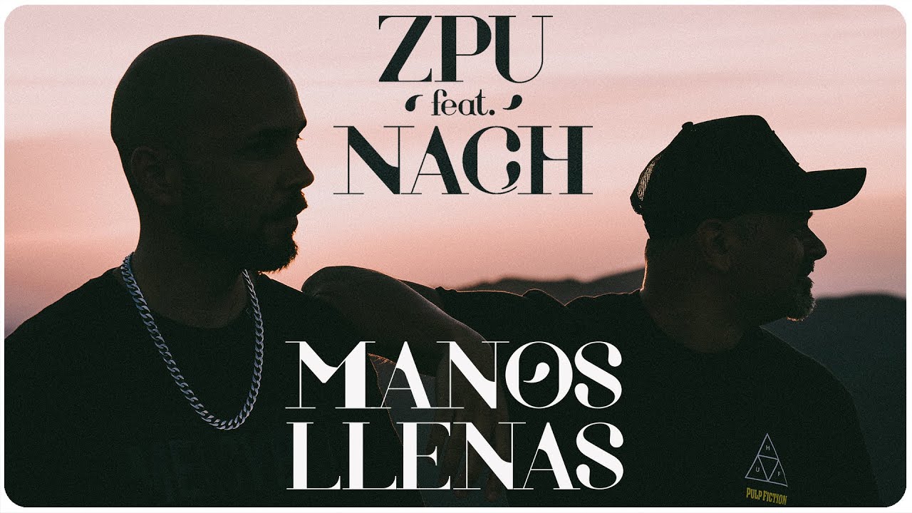 ZPU ft. NACH | Manos Llenas (Video Oficial)