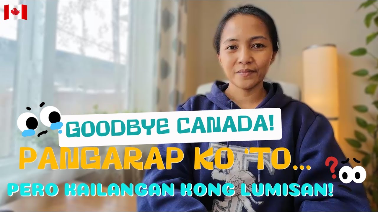 Ang Pinakamahirap na Desisyon | Bakit Kailangang Magpaalam sa Canada? #CanadaLife #BuhayAbroad #OFW