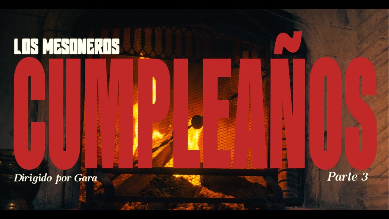 Los Mesoneros & Caloncho - Cumpleaños (Video Oficial)