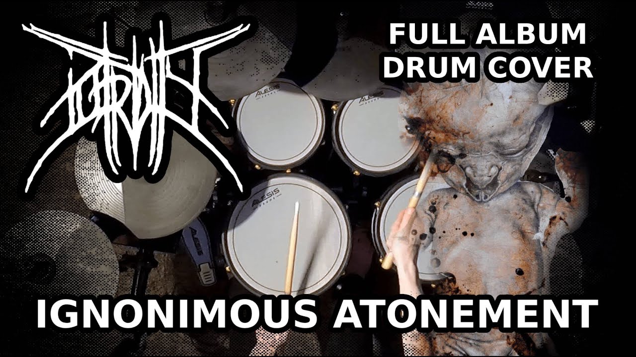 Putridity - Ignominious Atonement (Drum Cover) (Full Album)