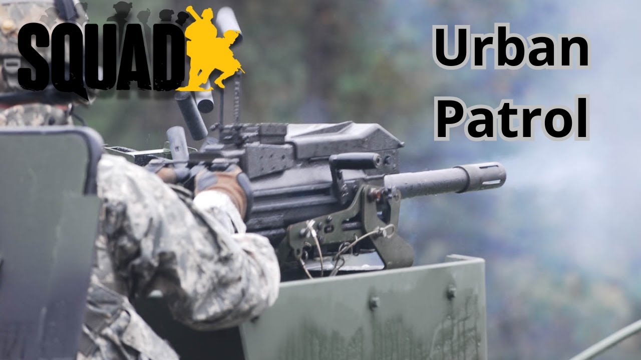 Squad  - MK19 Grenade Gunner Patrol