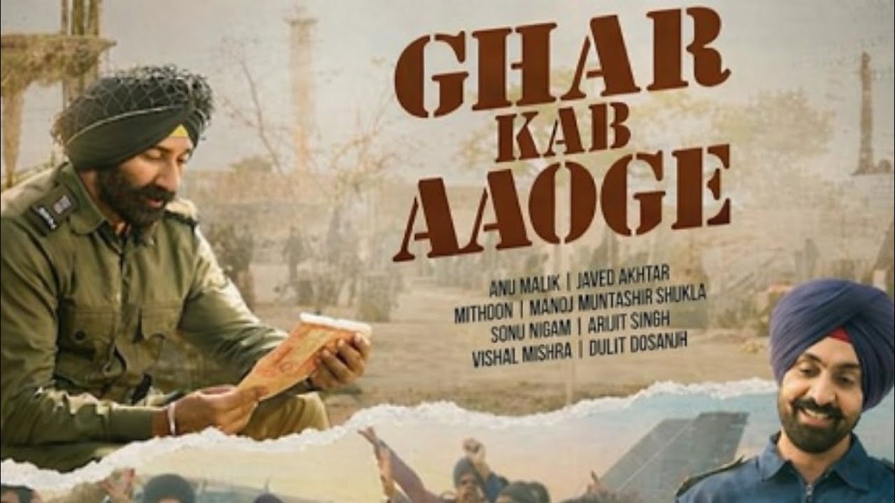 BORDER 2: Ghar Kab Aaoge | Sunny Deol | Anu,Mithoon, Sonu, Roop, Arijit, Vishal, Diljit, Javed,Manoj
