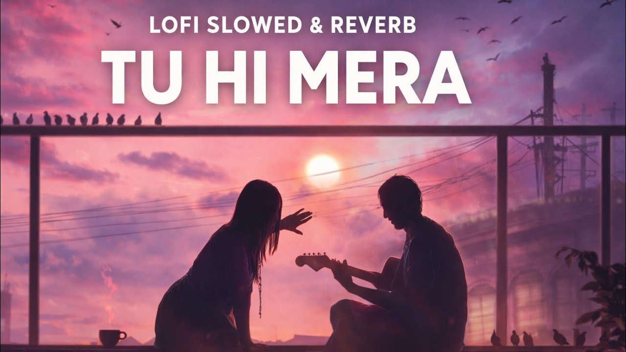 Tu Hi Mera (Slowed + Reverb)💖 | Lofi Love Song 🎧 | Lyrics by Priyanshu Sharma