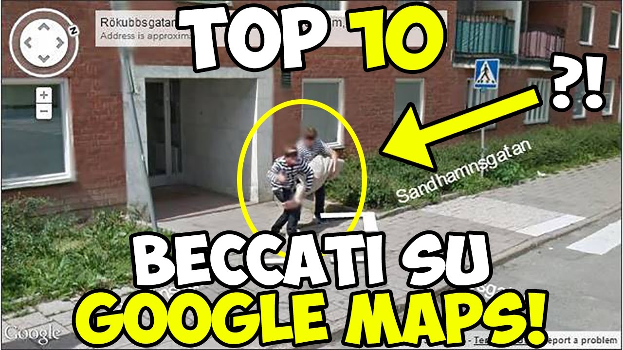 TOP 10: BECCATI SU GOOGLE MAPS!
