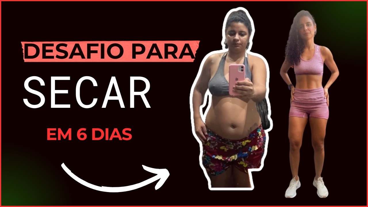 DESAFIO 6 DIAS PARA SECAR BARRIGA 🔥