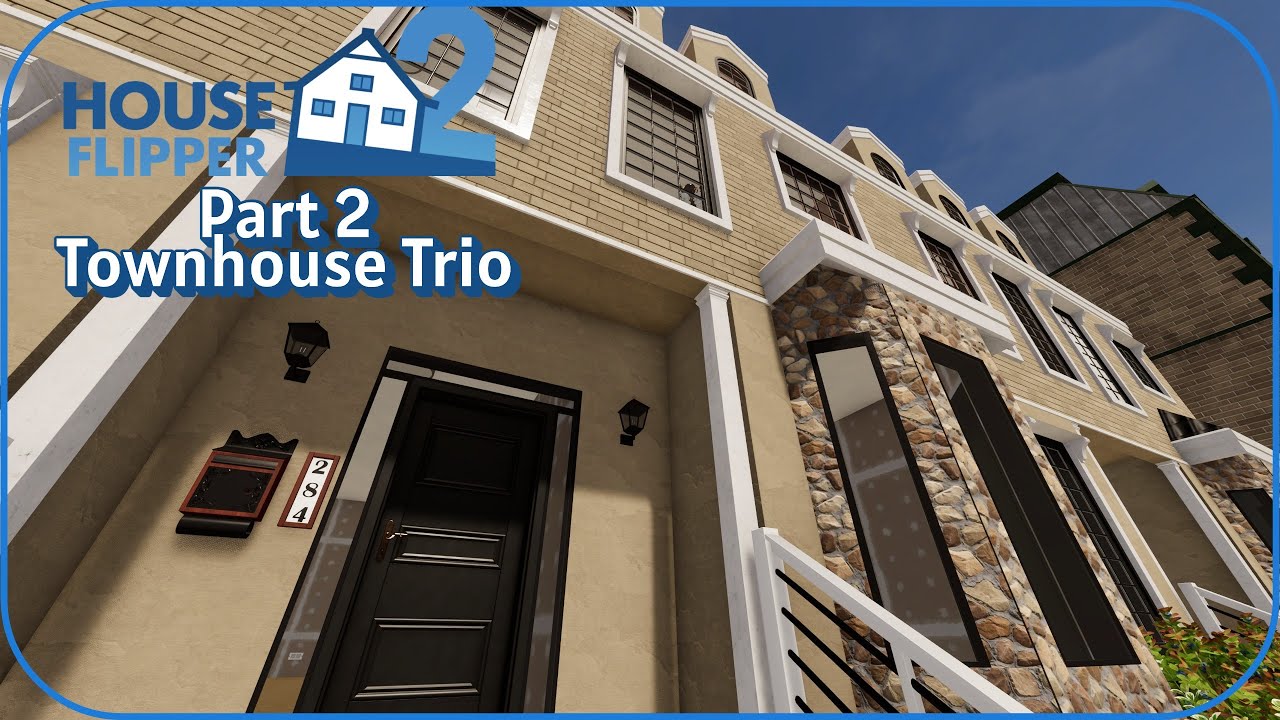 House Flipper 2 - (Part 2) - Townhouse Trio - Cozy long plays for sleep or study