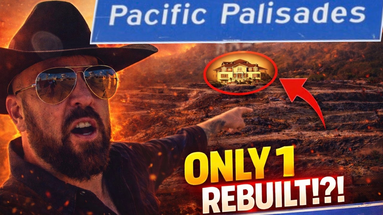 PACIFIC PALISADES 1 YEAR AFTER FIRE - WHY IS ONLY 1 HOME REBUILT?