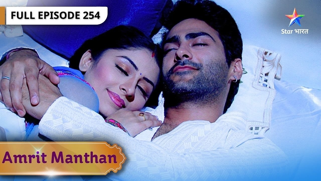 Amrit Manthan |  Shivangi Hui Behosh | FULL EPISODE- 254 | अमृत मंथन