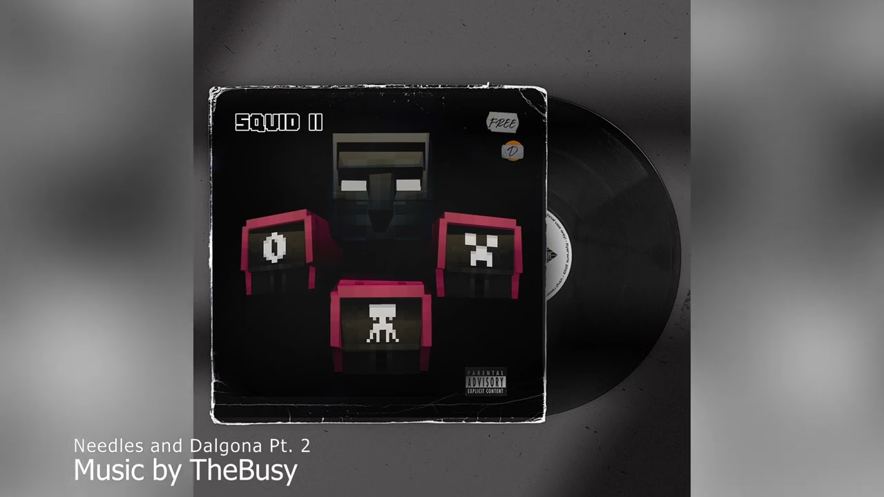 Needles and Dalgona Pt  2- TheBusy | Squid Craft 2 OST | M&uacute;sica Oficial Squid Craft 2