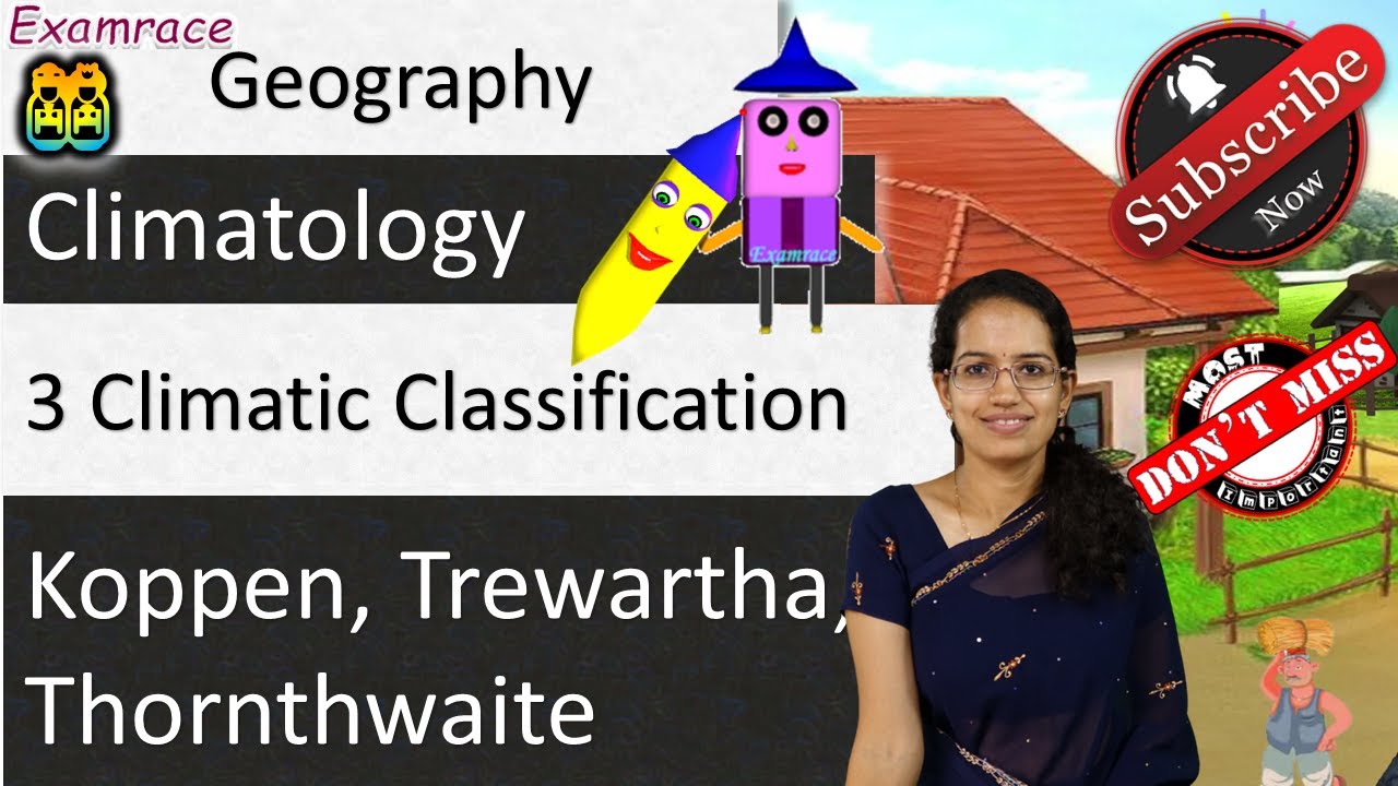 3 Climatic Classification - Koppen, Trewartha, Thornthwaite (Examrace - Dr. Manishika)