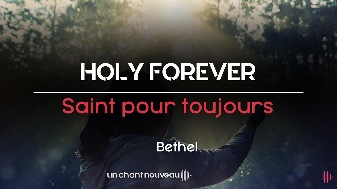 HOLY FOREVER  / Saint pour toujours - Bethel