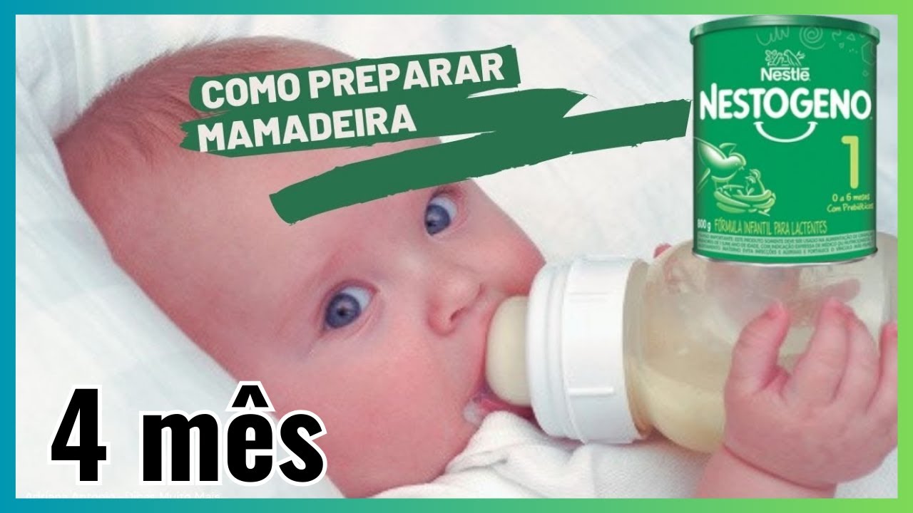 COMO PREPARAR LEITE NESTOGENO PARA BEB&Ecirc;  rec&eacute;m nascido  DO JEITO CERTO/ F&oacute;rmula 4 M&ecirc;s