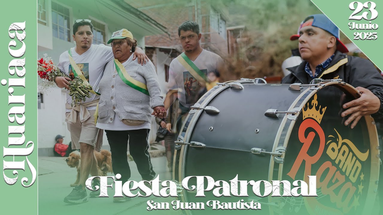 HUARIACA 2025 - 23 DE JUNIO / FIESTA PATRONAL EN HONOR A 