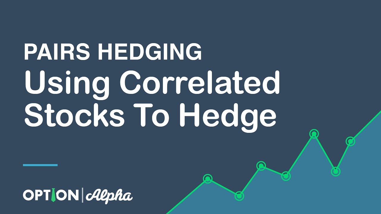 Pairs Hedging - Using Correlated Stocks To Hedge