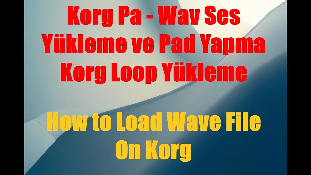 Korg Pa - Wav Ses Yükleme ve Pad Yapma - Korg Loop Yükleme  - How to Load Wave File To Korg
