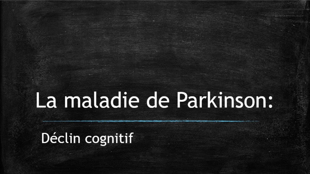 Déclin cognitif et maladie de Parkinson