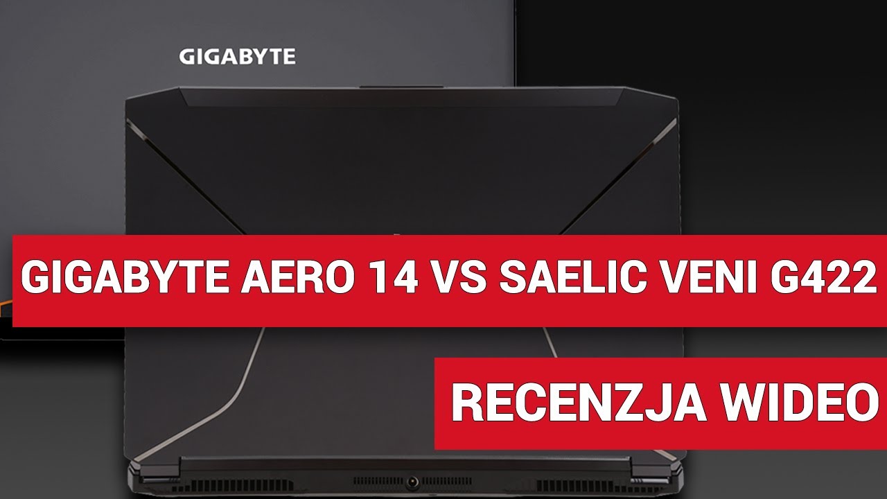 Gigabyte Aero 14 vs Saelic Veni G422 - notebooki dla gracza w garniturze