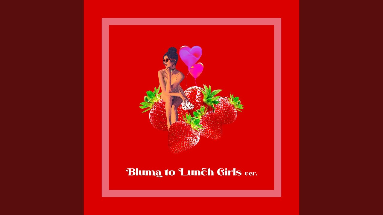 Bluma to Lunch (Girls ver.)