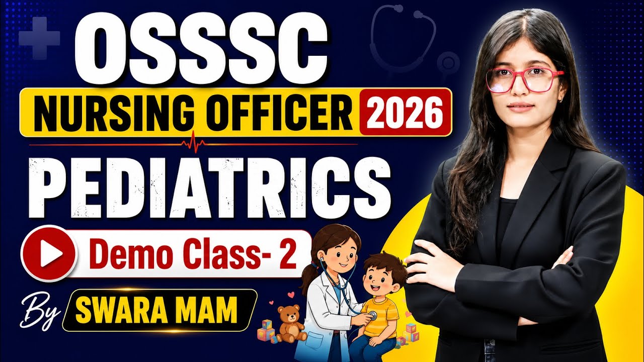 OSSSC Nursing Officer 2026 Pediatrics | Pediatrics Demo Class | By Swarnima Dwivedi